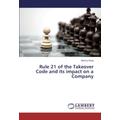 Rule 21 of The Takeover Code and Its Impact on a Company