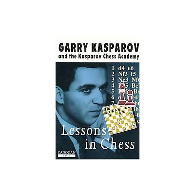 Lessons in Chess by Garry Kasparov (Paperback - Everyman Chess)