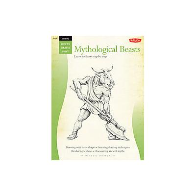Mythological Beasts by Michael Dobrzycki (Paperback - Walter Foster Pub)