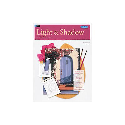 Light & Shadow by Tom Swimm (Paperback - Walter Foster Pub)