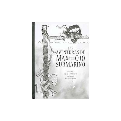 Las aventuras de Max y su ojo submarino by Luigi Amara (Hardcover - Fondo De Cultura Economica USA)