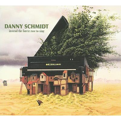 Instead the Forest Rose to Sing [Digipak] by Danny Schmidt (CD - 03/09/2009)