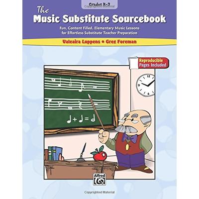 The Music Substitute Sourcebook, Grades K-3: Fun, Content Filled, Elementary Music Lessons for Effor
