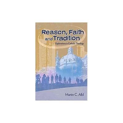Reason, Faith and Tradition by Martin Albl (Paperback - Anselm Academic)