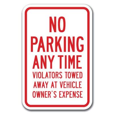 No Parking Any Time Violators Will Be Towed Away At Vehicle Owner's Expense Sign 12" x 18" Heavy Gau