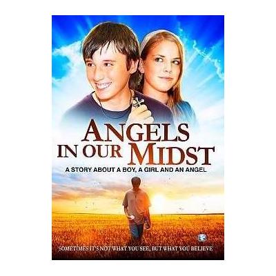 Angels in Our Midst - A Story About a Boy, a Girl, & an Angel